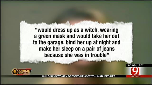 Child Says OKC Woman Dressed Up As Witch, Abused Her
