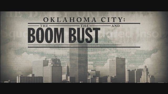 OKC Documentary: The Boom, The Bust, The Bomb