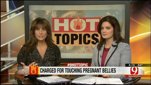 Hot Topics: Charged For Touching Pregnant Bellies