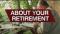 About Your Retirement: Helping Seniors Understand Their Retirement Plans