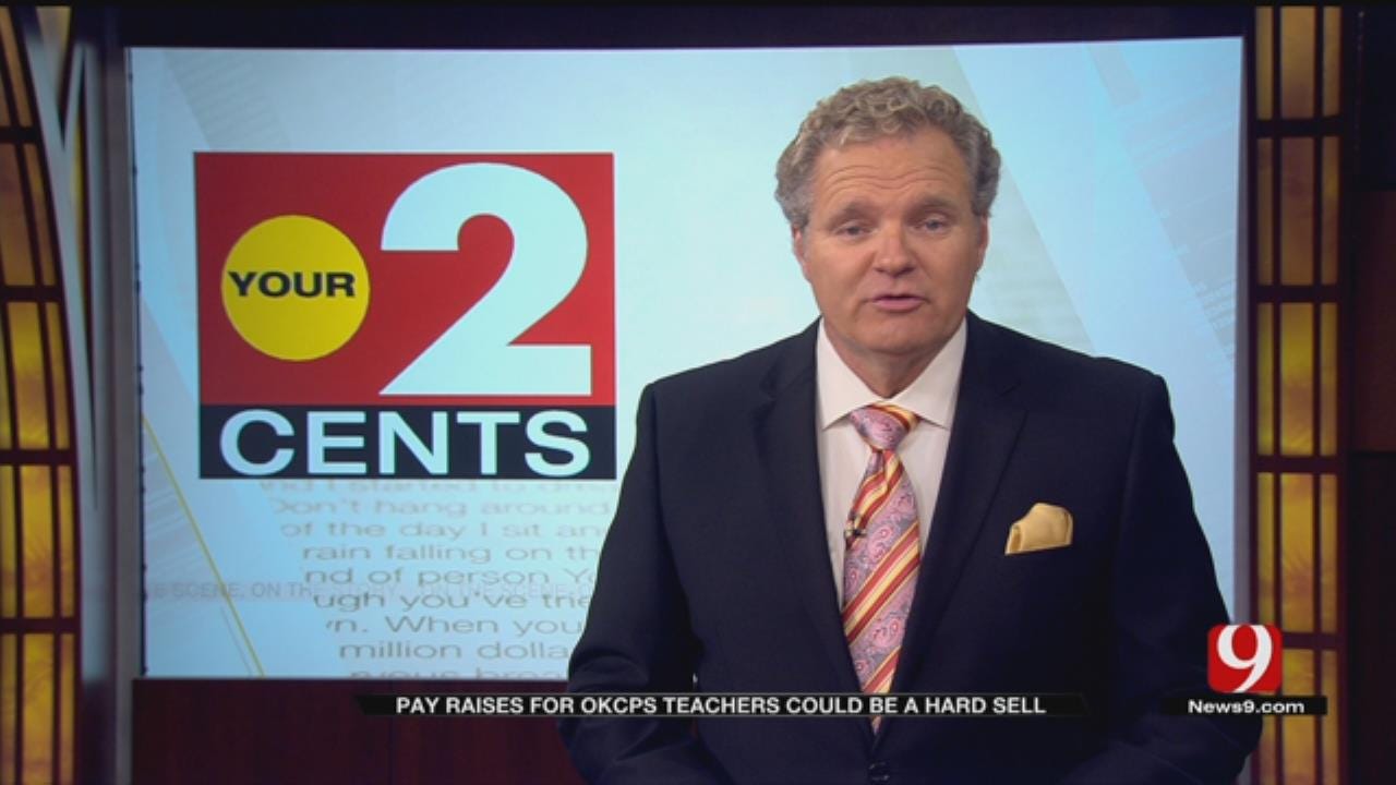 Your 2 Cents: Pay Raises For OKCPS Teachers Could Be A Hard Sell