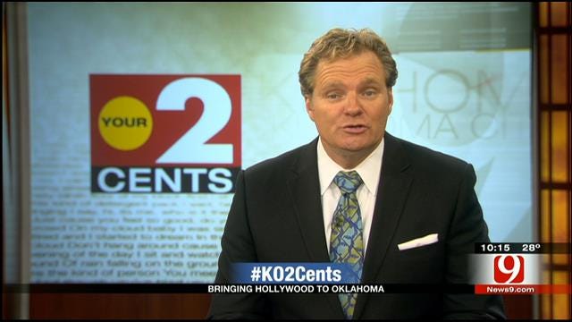 Your 2 Cents: Bringing Hollywood To Oklahoma