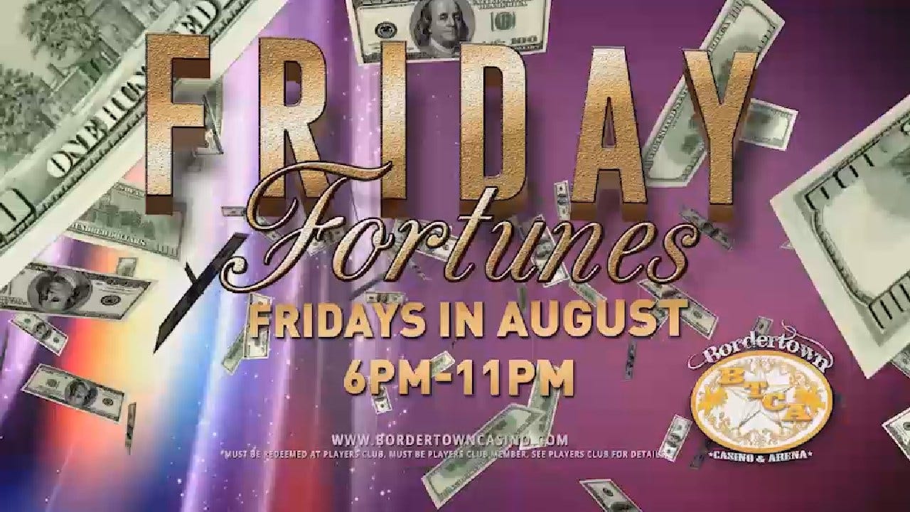 Border Town Casino Friday Fortune Aug 2017